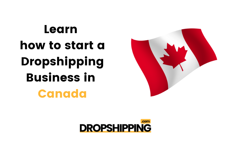 Start Your Own Successful Dropshipping Business In Canada