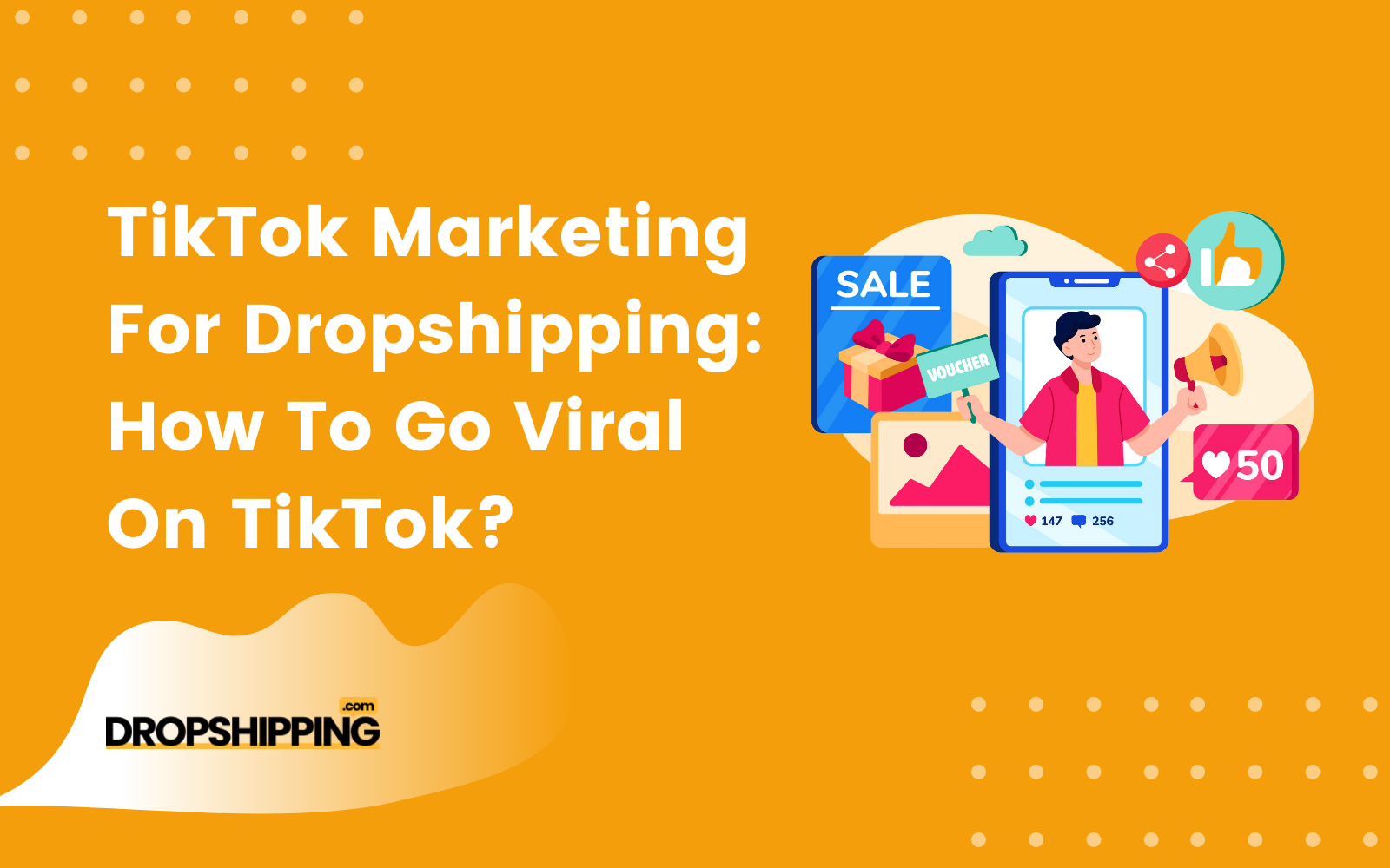 TikTok Marketing For Dropshipping: How To Sell With TikTok