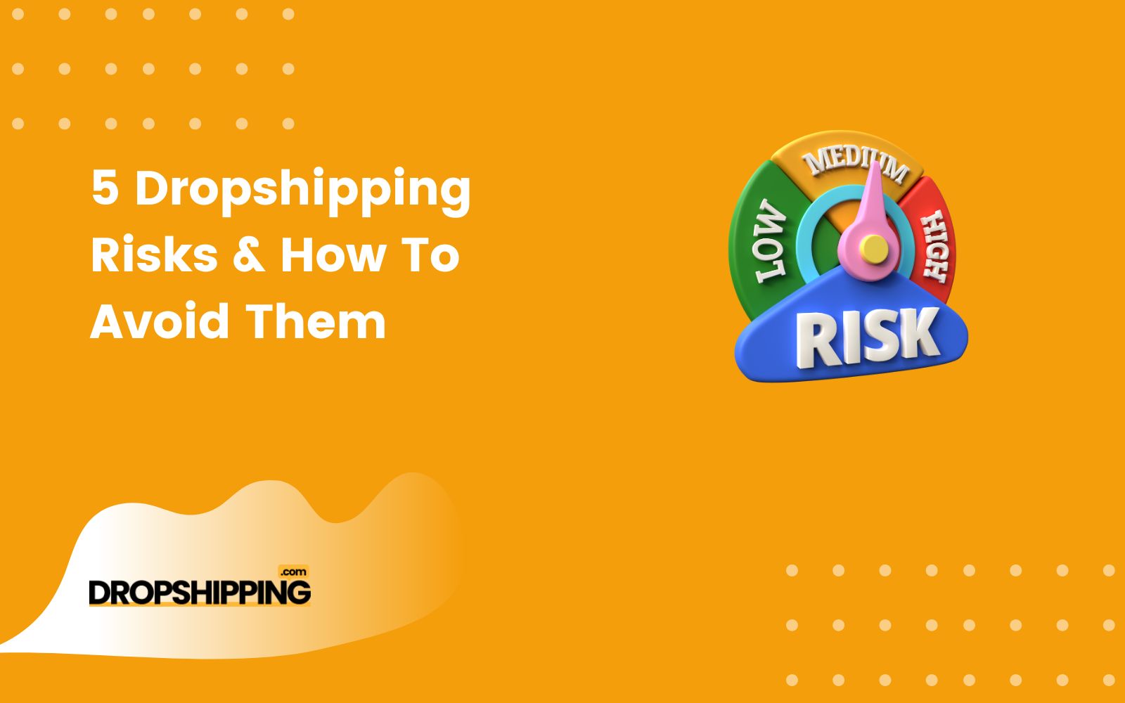 What Are the Risks of Dropshipping & How to Avoid Them?