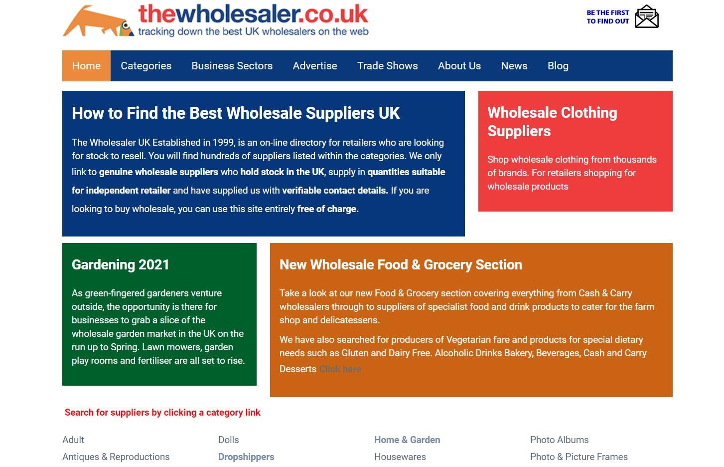 The Wholesaler was initially founded in 1999, a time when many people didn't even know what the internet is.

Wholesaler's main goal isn't to have the biggest supplier directory in the UK, but rather to have the most trustworthy ones.

Additionally, the best part about using this platform is that it has no monthly fees, and allows you to personally chat with all suppliers in the directory.