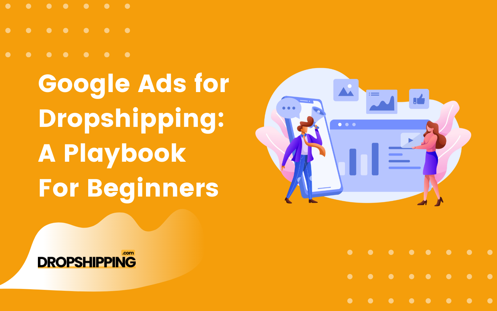 Google Ads for Dropshipping Stores A Beginners Guide In 2024