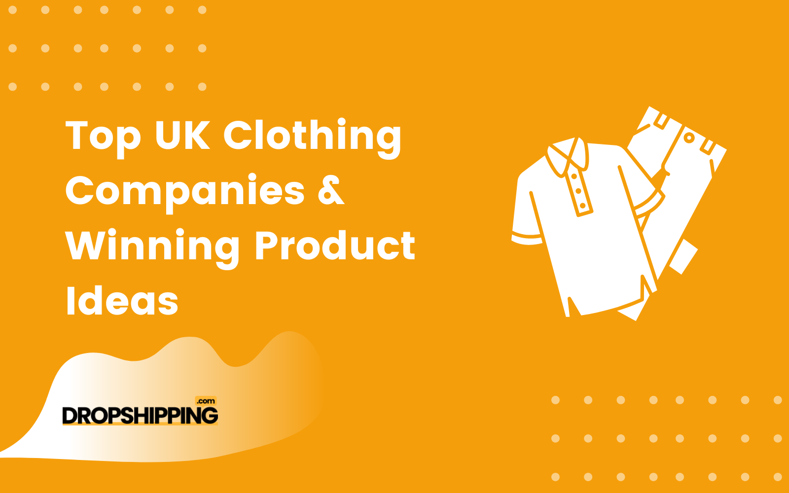 Dropshipping UK Clothing: 10 Best UK Clothing Suppliers & Top Products