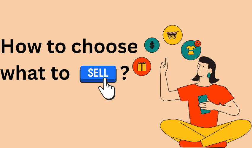 how to choose what to sell