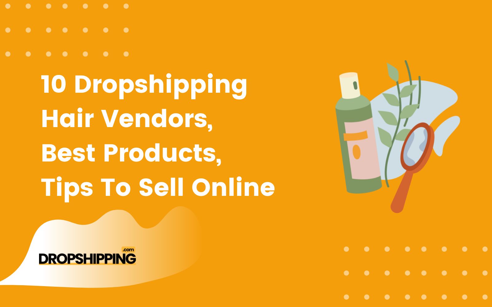 Dropshipping Hair Products: 10 Dropship Hair Vendors & Products