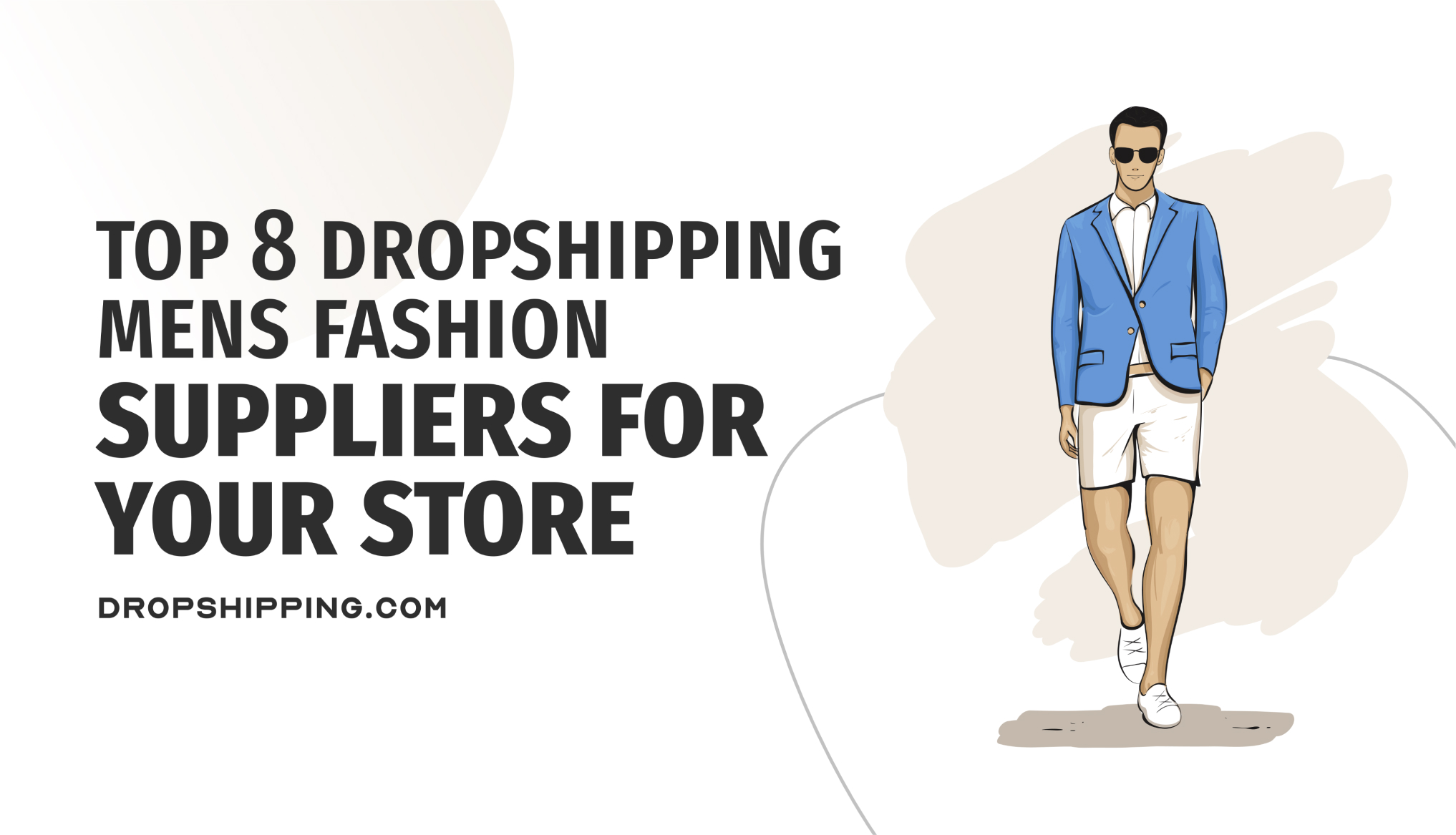 Top 8 Dropshipping Mens Fashion Suppliers For Your Store